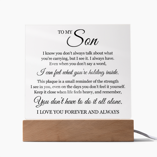 Acrylic Square Plaque - To My Son "You Don't Have To Do It All Alone"