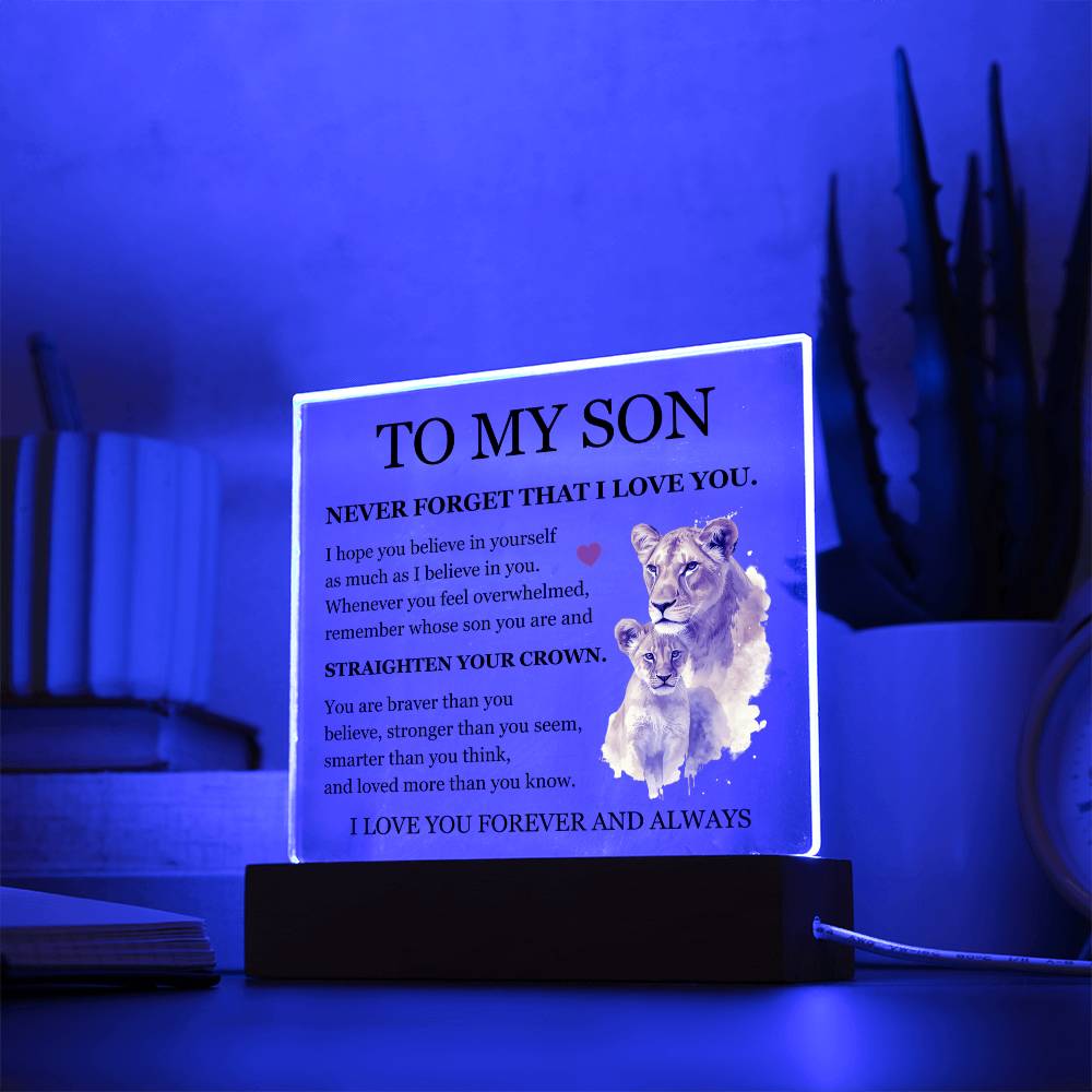 Square Acrylic Plaque - To My Son "Never Forget That I Love You"