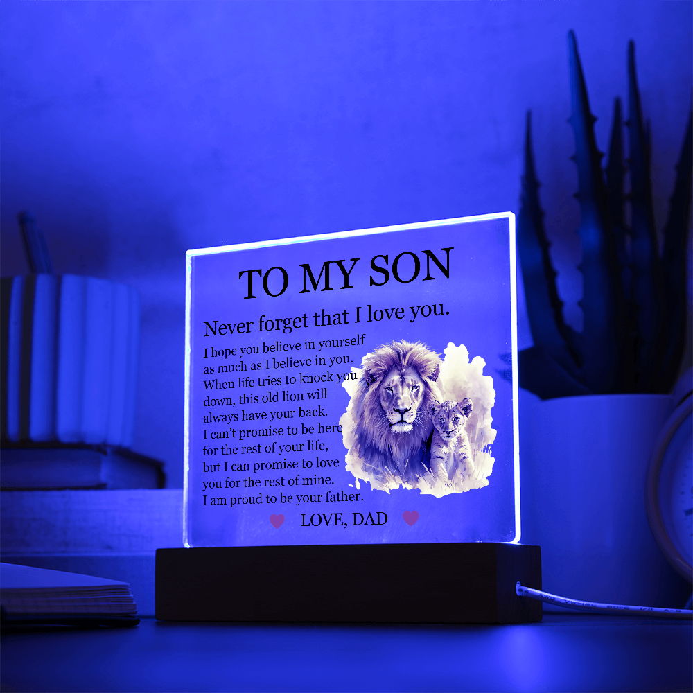 Acrylic Square Plaque - To My Son "Never Forget That I Love You"