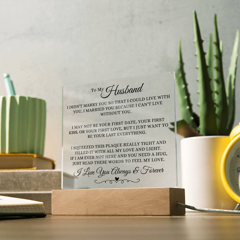 To My Husband I Love You Always & Forever Acrylic Square Plaque