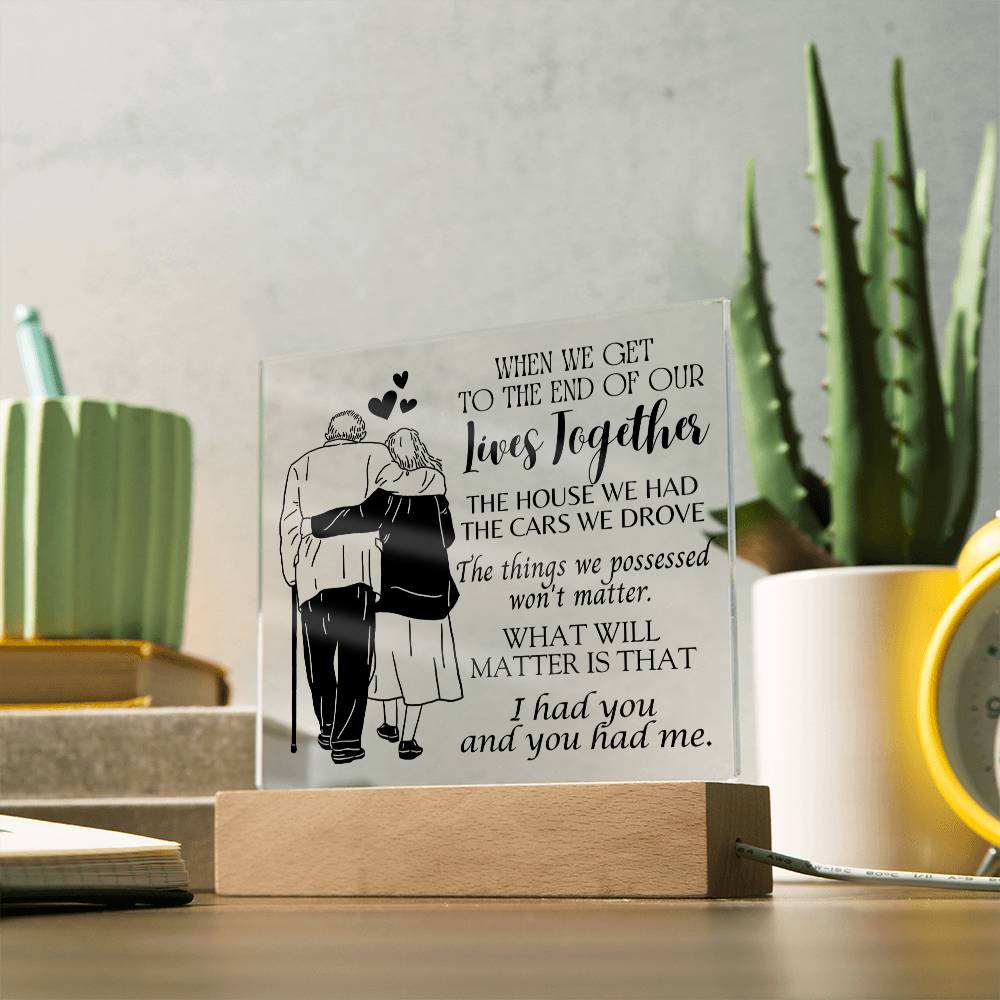I Had You and You Had Me Acrylic Plaque