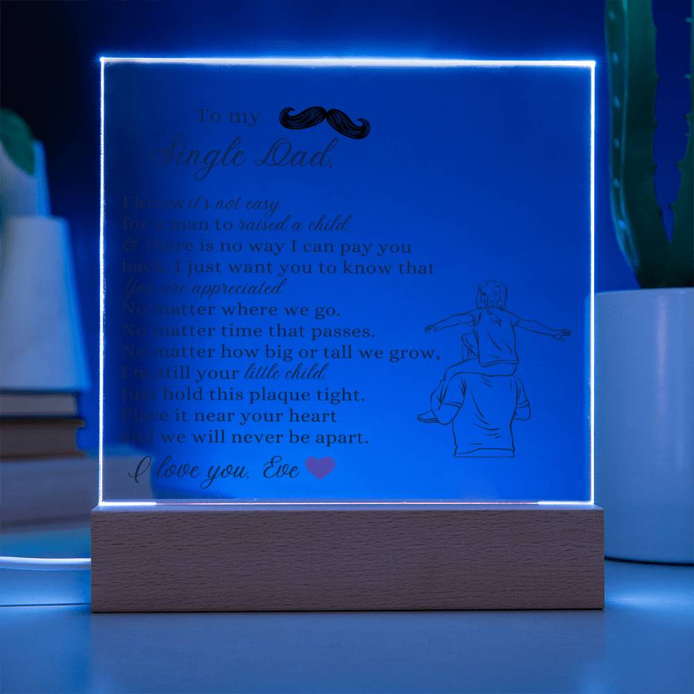 Single Dad Gift, Acrylic Square Plaque, Heartfelt Message for Father, I Love You Dad Gift, Unique Birthday Christmas Gift Idea
