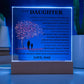 To My Daughter Acrylic Plaque