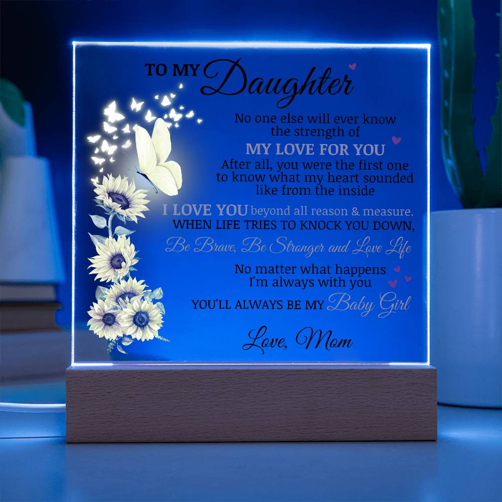 To My Daughter "You'll Always Be My Baby Girl" Acrylic Plaque