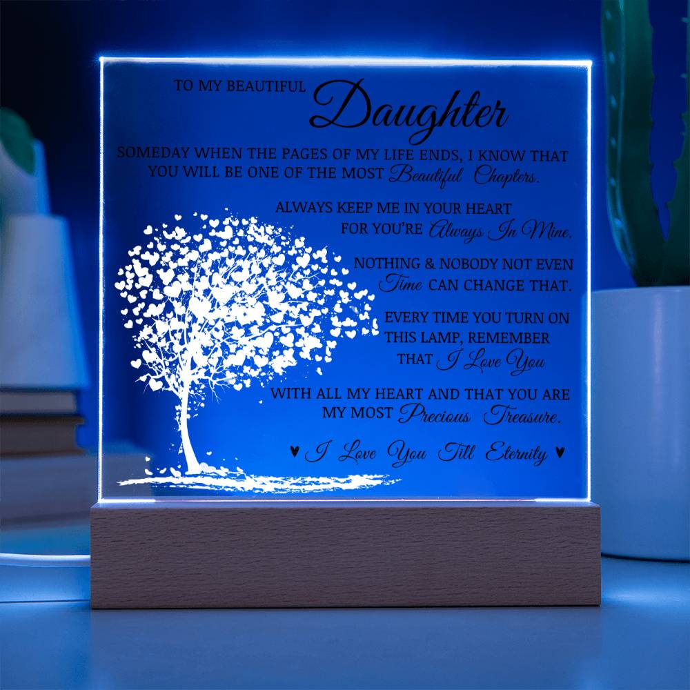 To My Beautiful Daughter "You Are My Most Precious Treasure" LED Acrylic Plaque