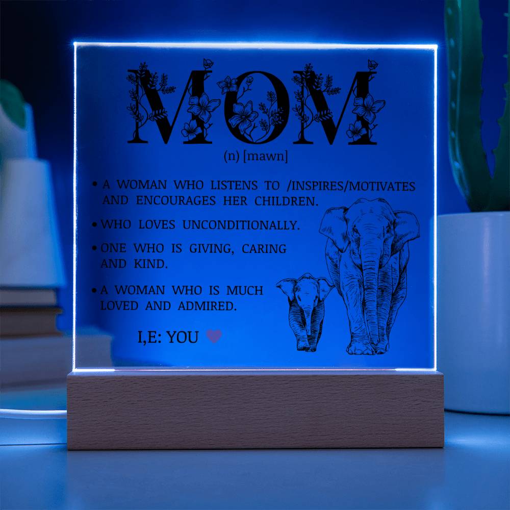 To My Beautiful Mom "Loved and Admired" Acrylic Plaque