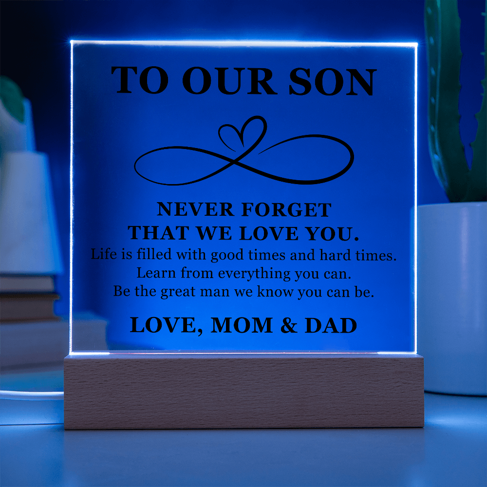 Square Acrylic Plaque - To My Son "Never Forget that we Love You"