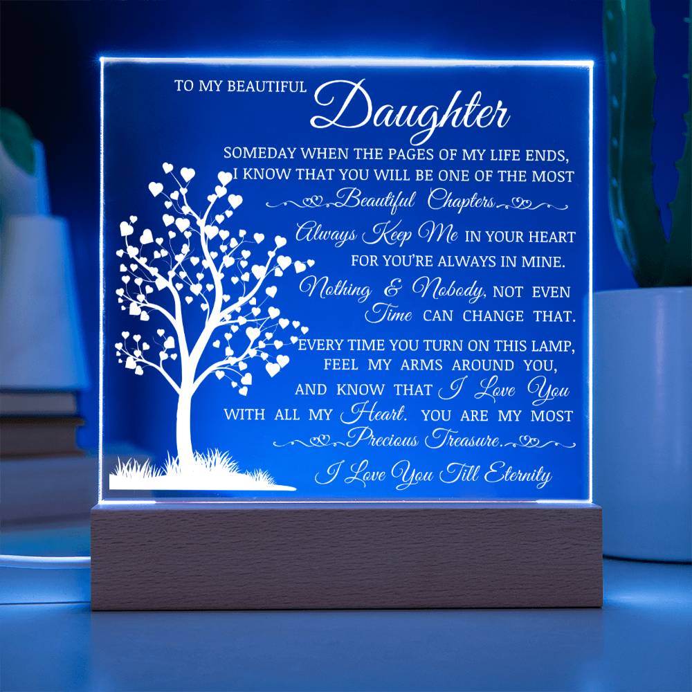 To My Beautiful Daughter "Always Keep Me In Your Heart" LED Acrylic Plaque