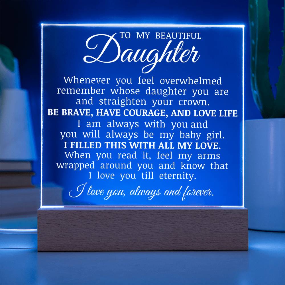To My Beautiful Daughter "You Will Always Be My Baby Girl" Acrylic Plaque