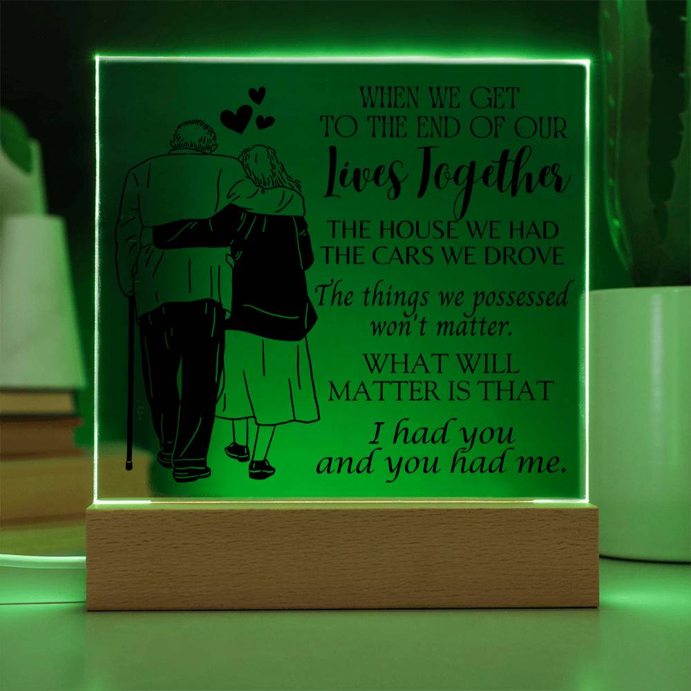 I Had You and You Had Me Acrylic Plaque