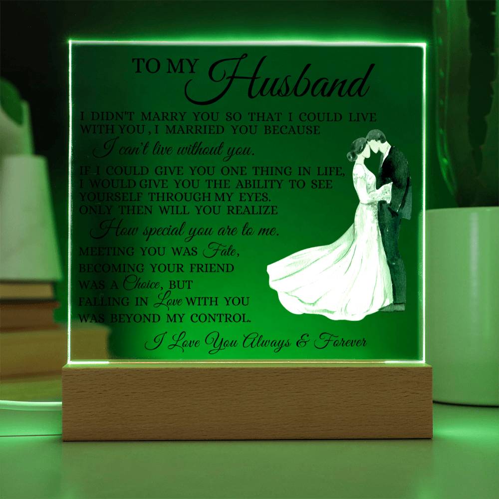To My Husband "I Can't Live Without You" Acrylic Plaque