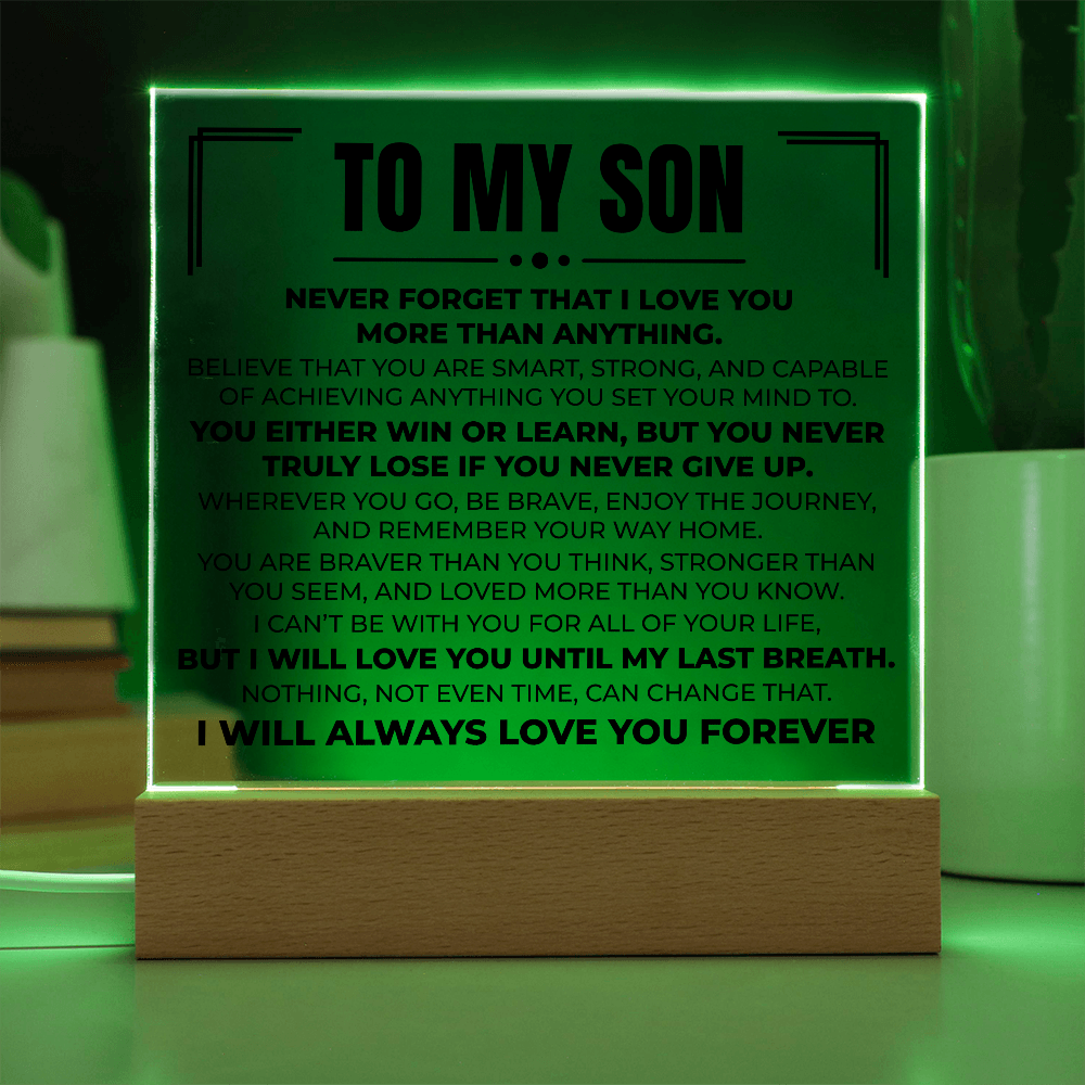 Acrylic Square Plaque - To My Son "Never Forget That I Love You"