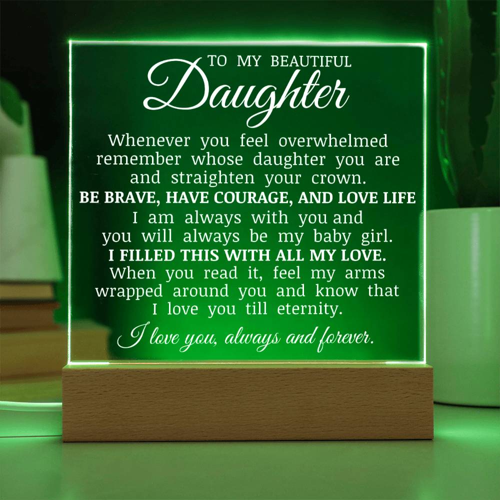 To My Beautiful Daughter "You Will Always Be My Baby Girl" Acrylic Plaque