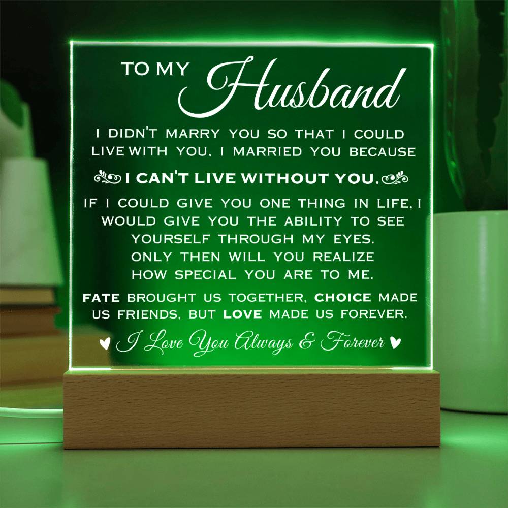 To My Husband "Can't Live Without You" Acrylic Plaque