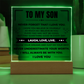Acrylic Square Plaque - To My Son "Never Forger That I Love You"
