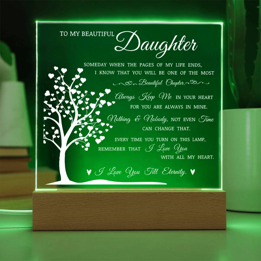 To My Beautiful Daughter "Always Keep Me In Your Heart" LED Acrylic Lamp
