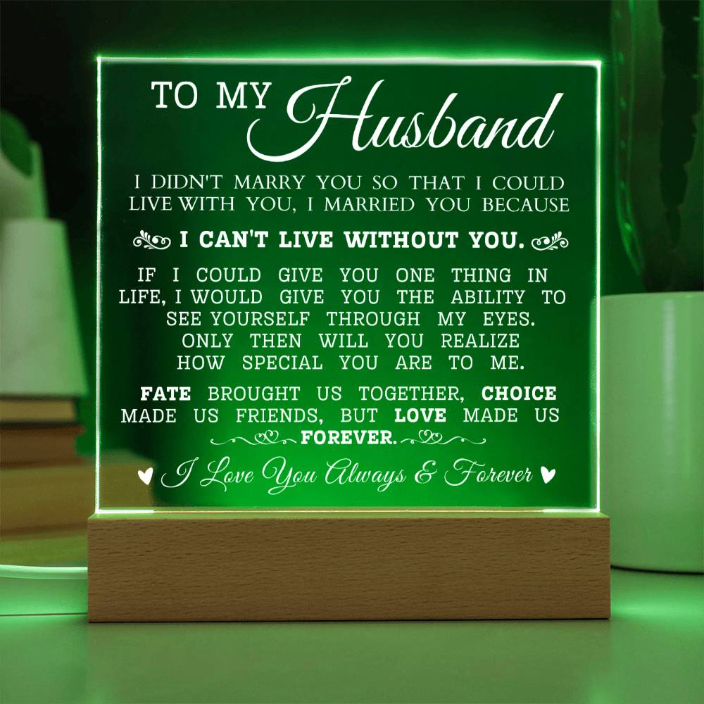 To My Husband "Can't Live Without You" Acrylic Plaque