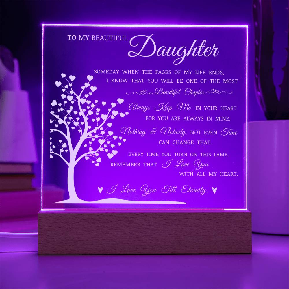 To My Beautiful Daughter "Always Keep Me In Your Heart" LED Acrylic Lamp