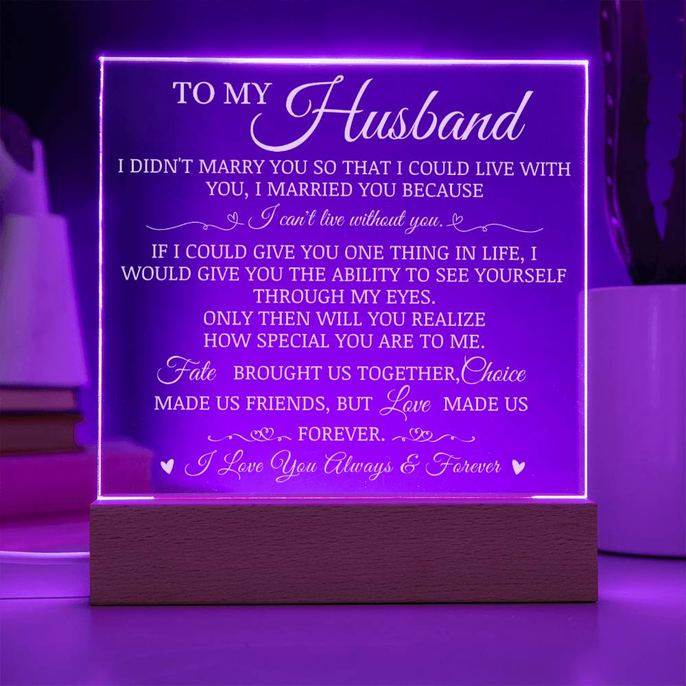 To My Husband "Can't Live Without You" Acrylic Plaque