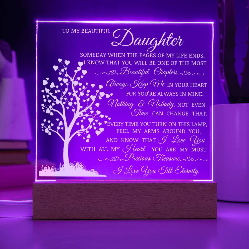 To My Beautiful Daughter "Always Keep Me In Your Heart" LED Acrylic Plaque