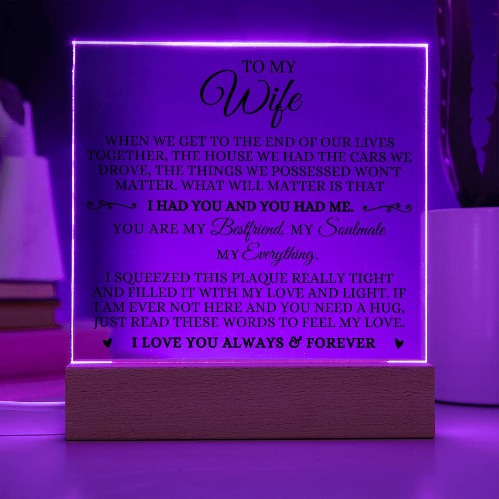 To My Wife "I Had You and You Had Me" Acrylic Plaque