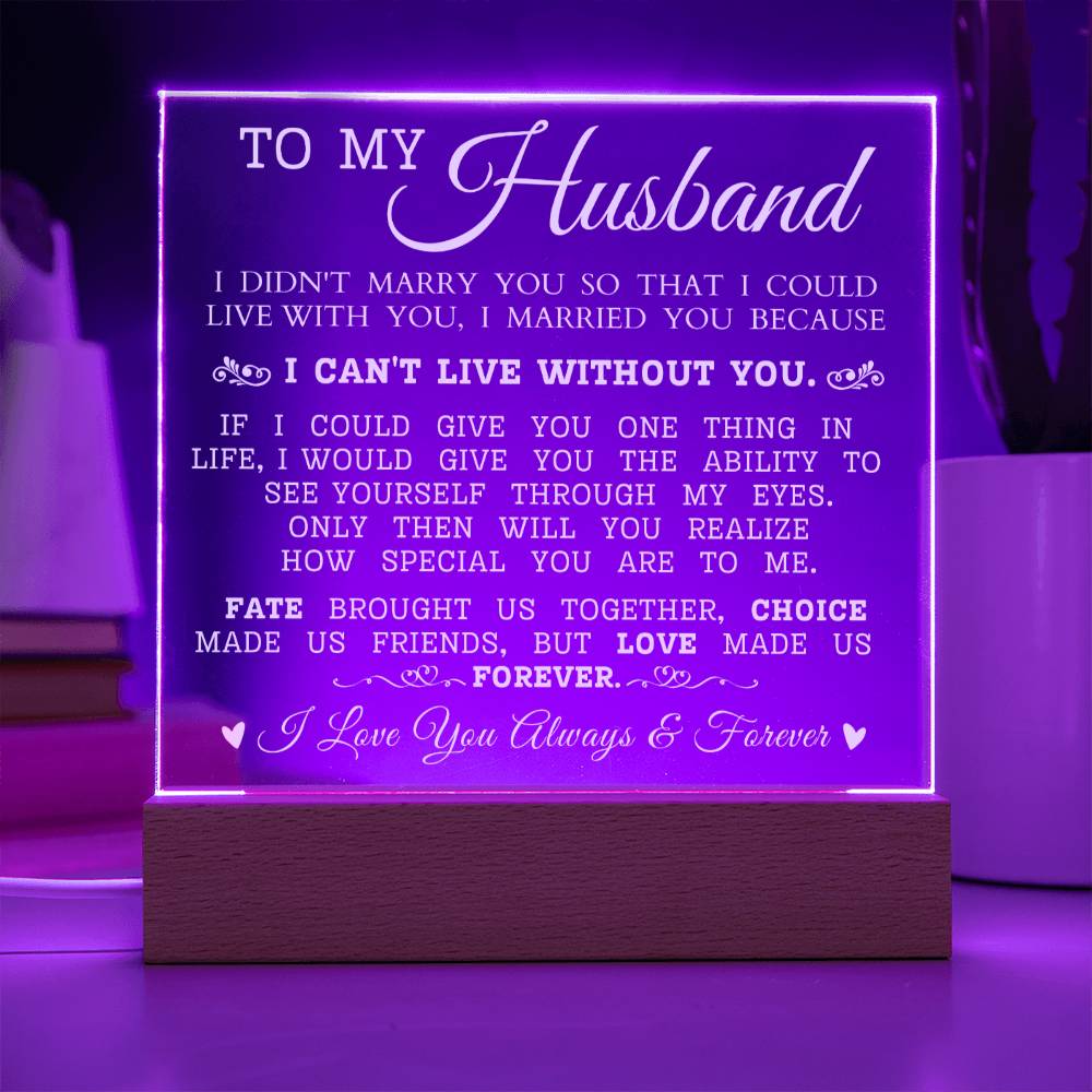 To My Husband "Can't Live Without You" Acrylic Plaque