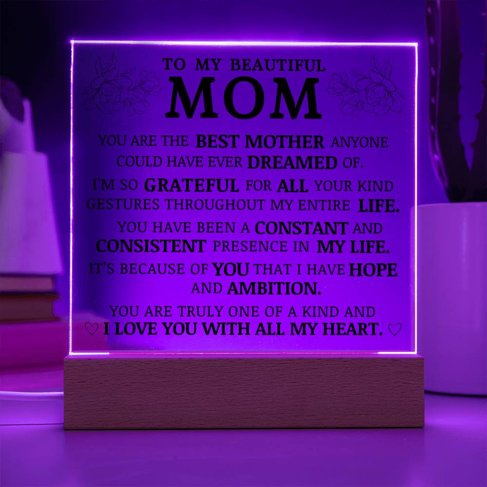 To My Beautiful Mom, You Are One of a Kind, Acrylic Plaque