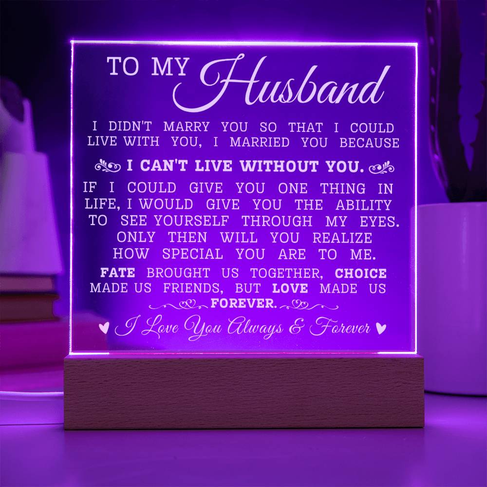 To My Husband "Can't Live Without You" Acrylic Plaque