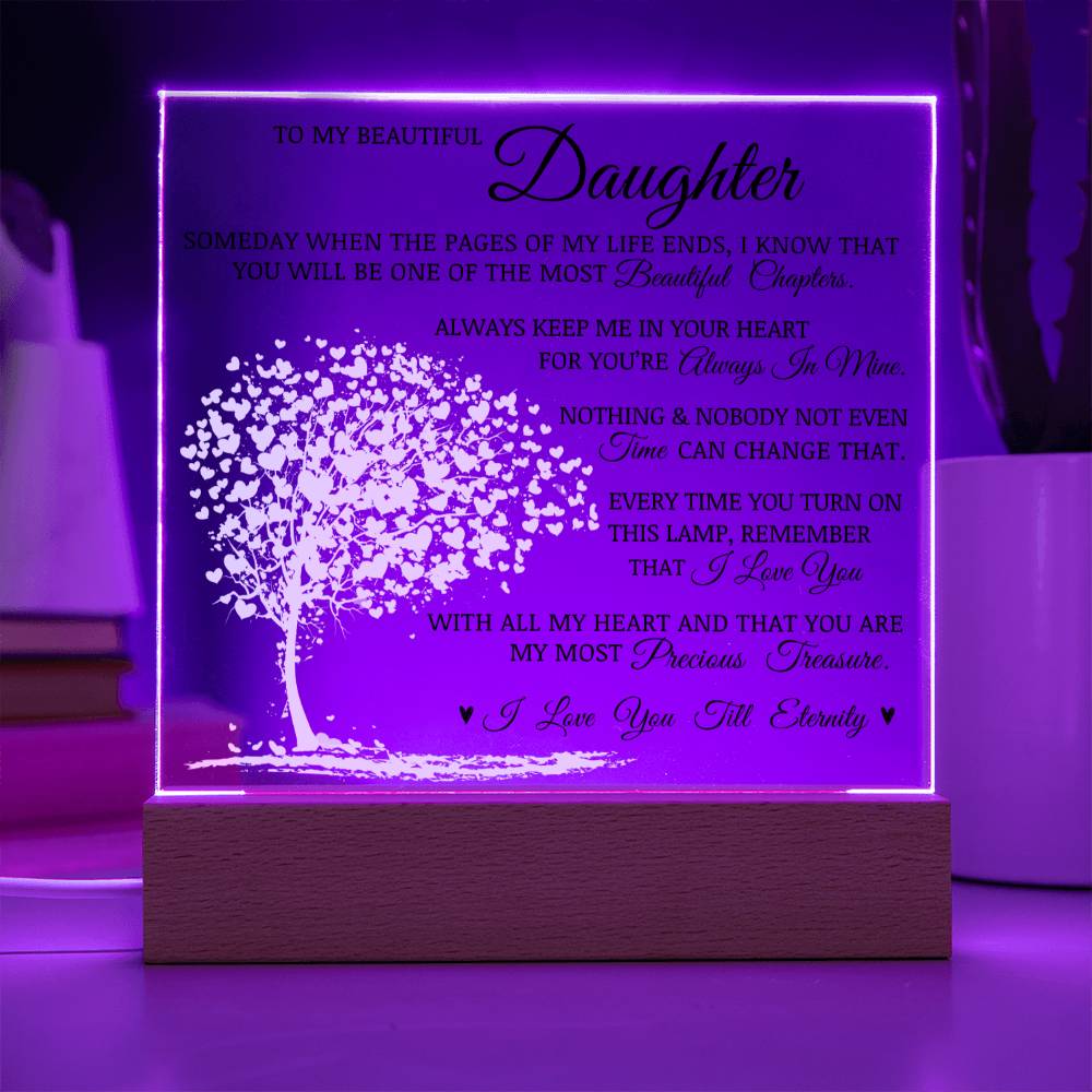 To My Beautiful Daughter "You Are My Most Precious Treasure" LED Acrylic Plaque
