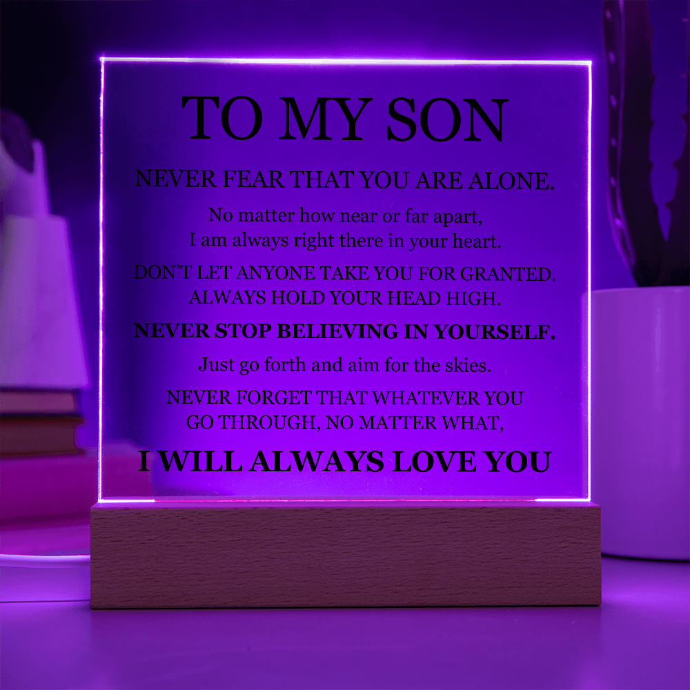 Acrylic Square Plaque - To My Son "Never Fear That You are Alone"