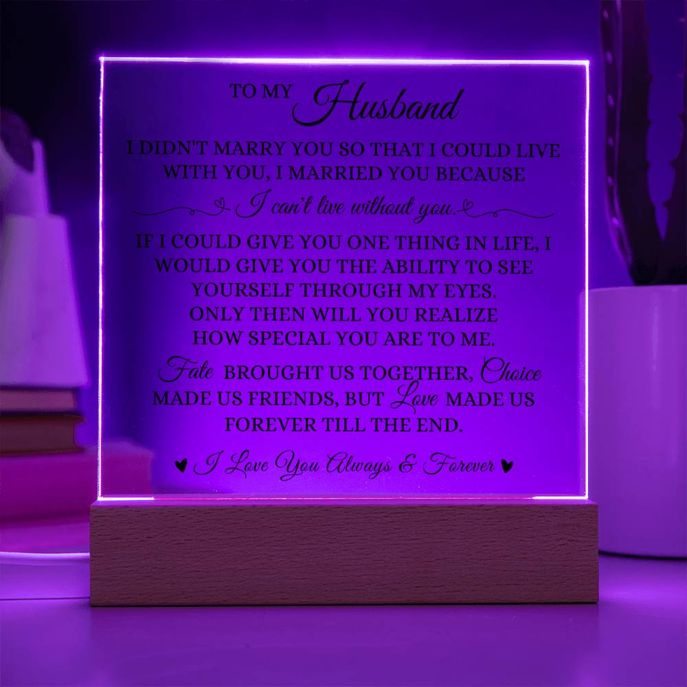 To My Husband "I Can't Live Without You" Acrylic Plaque