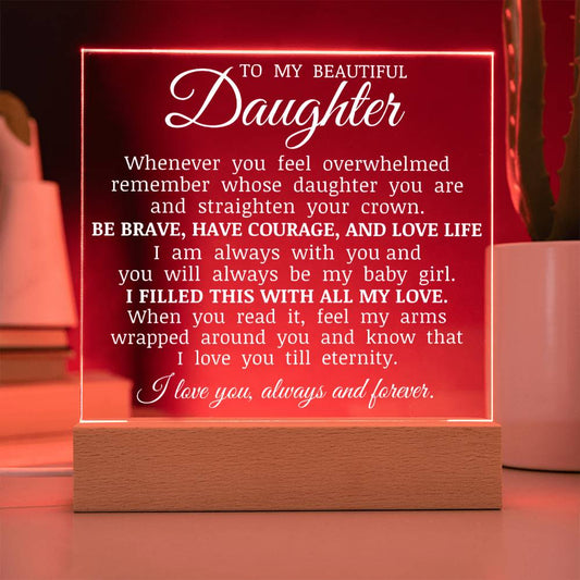 To My Beautiful Daughter "You Will Always Be My Baby Girl" Acrylic Plaque