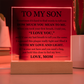 Acrylic Square Plaque - To My Son "I Love You"