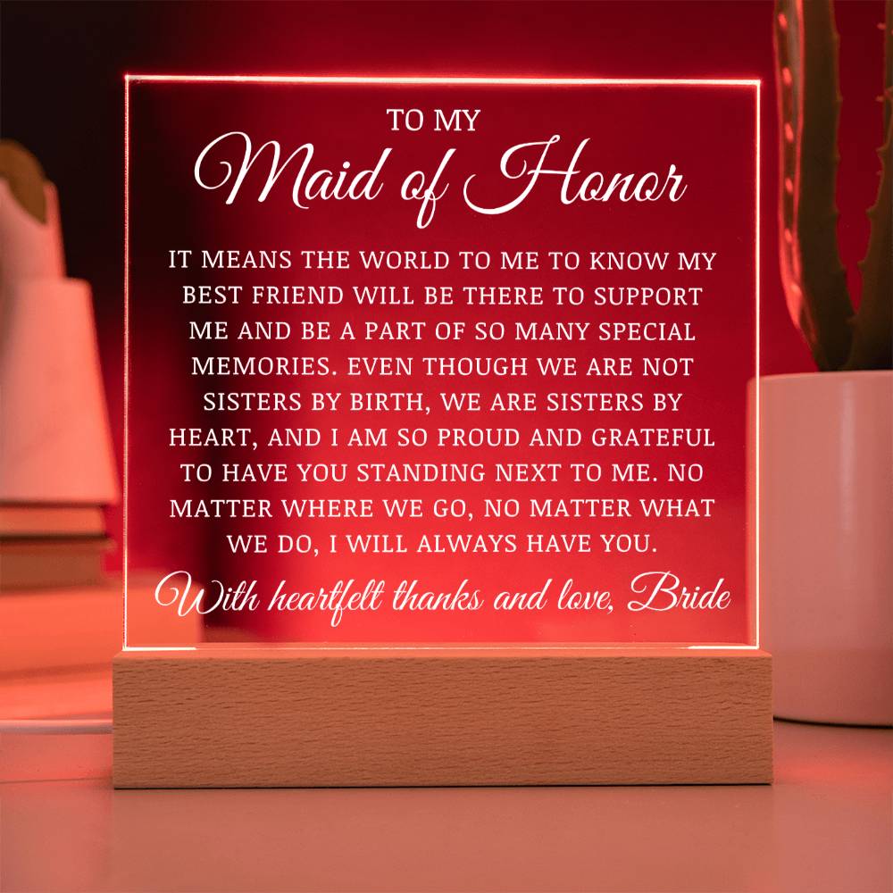 To My Maid of Honor, Acrylic Plaque, Bride to Maid of Honor Gift