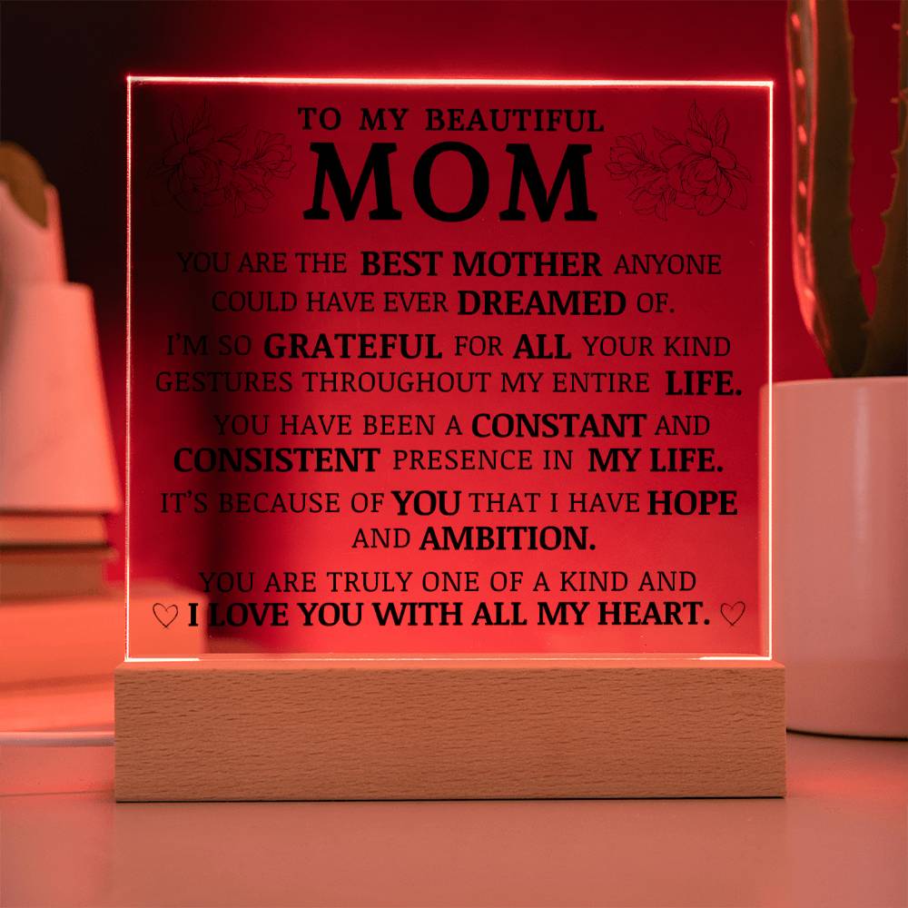 To My Beautiful Mom, You Are One of a Kind, Acrylic Plaque