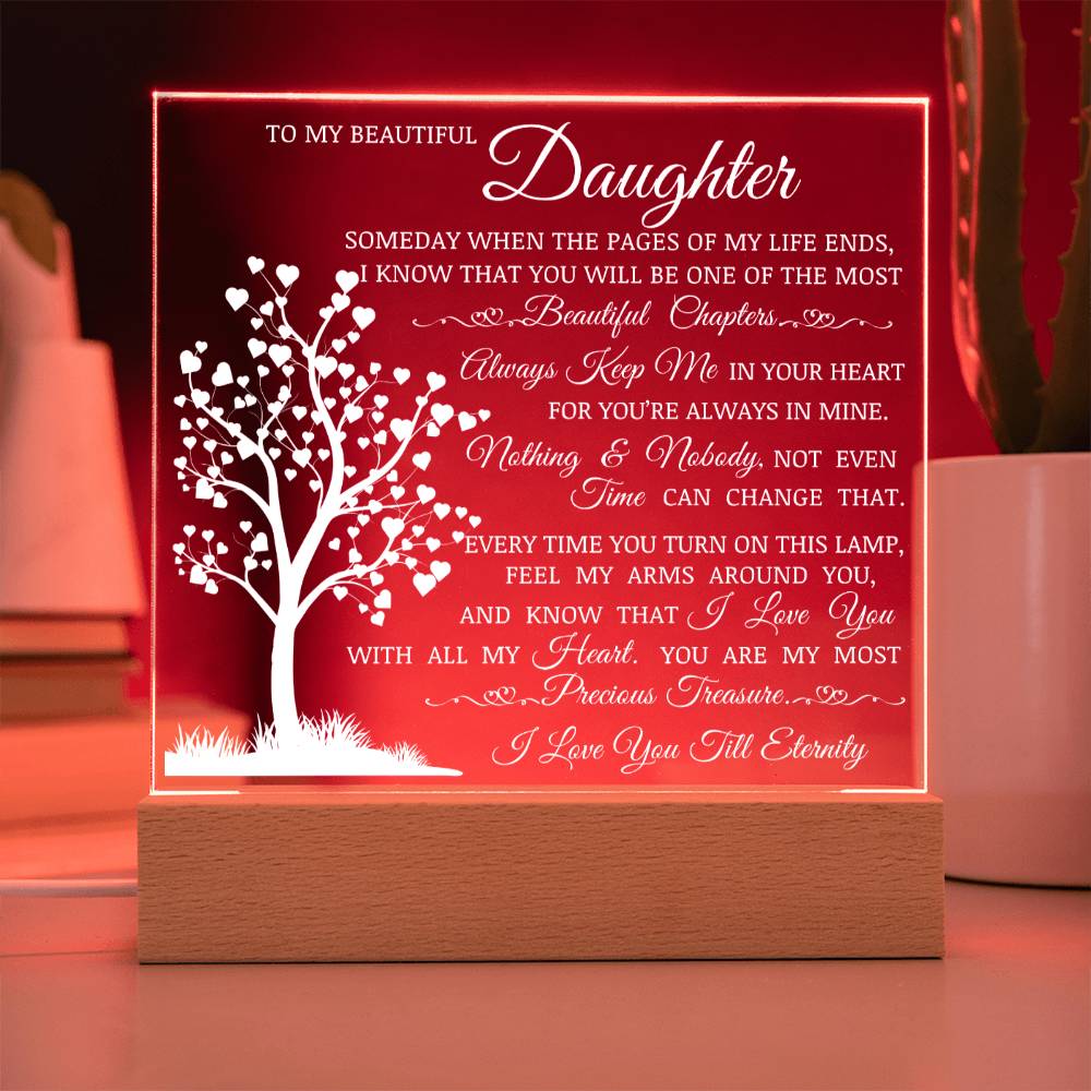 To My Beautiful Daughter "Always Keep Me In Your Heart" LED Acrylic Plaque