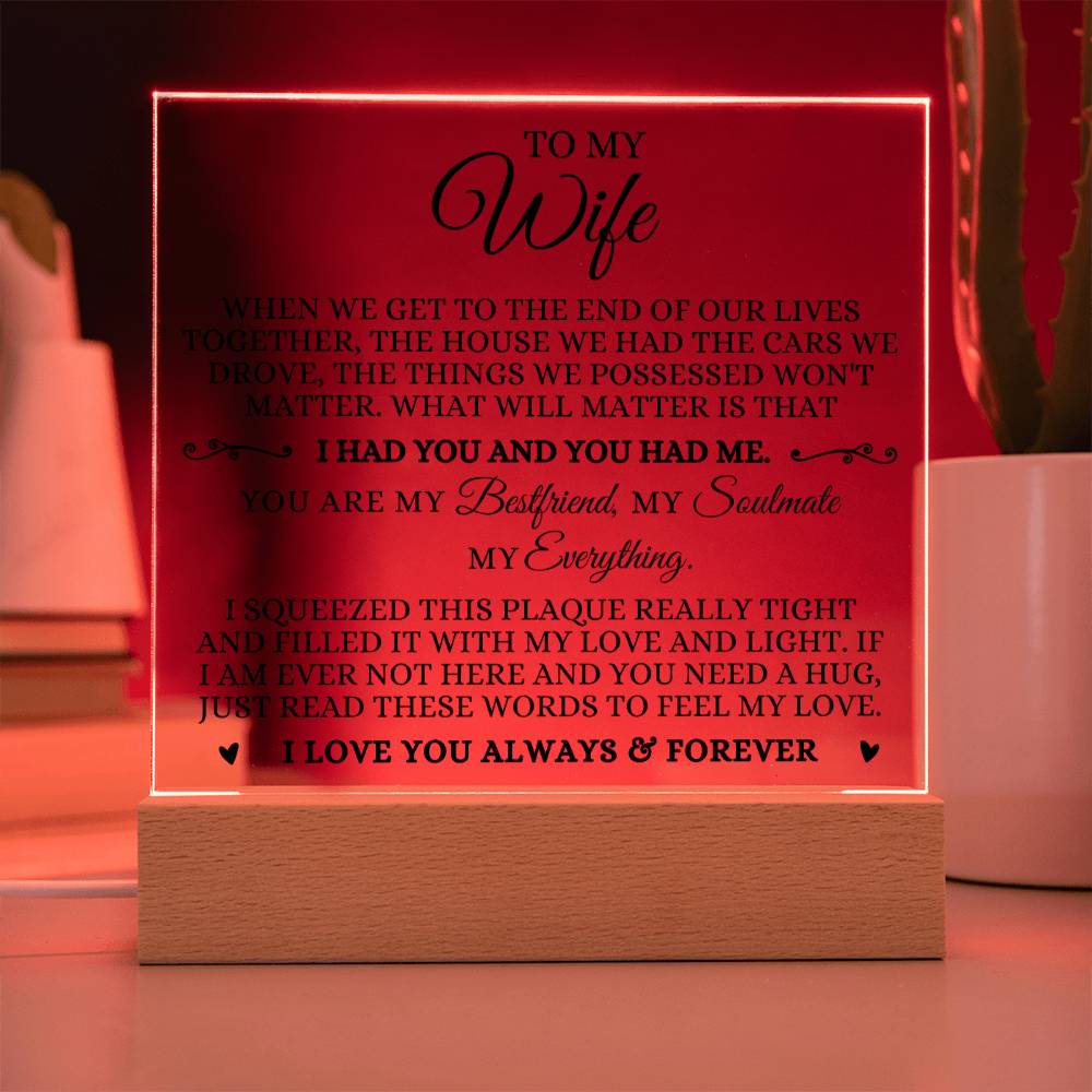 To My Wife "I Had You and You Had Me" Acrylic Plaque