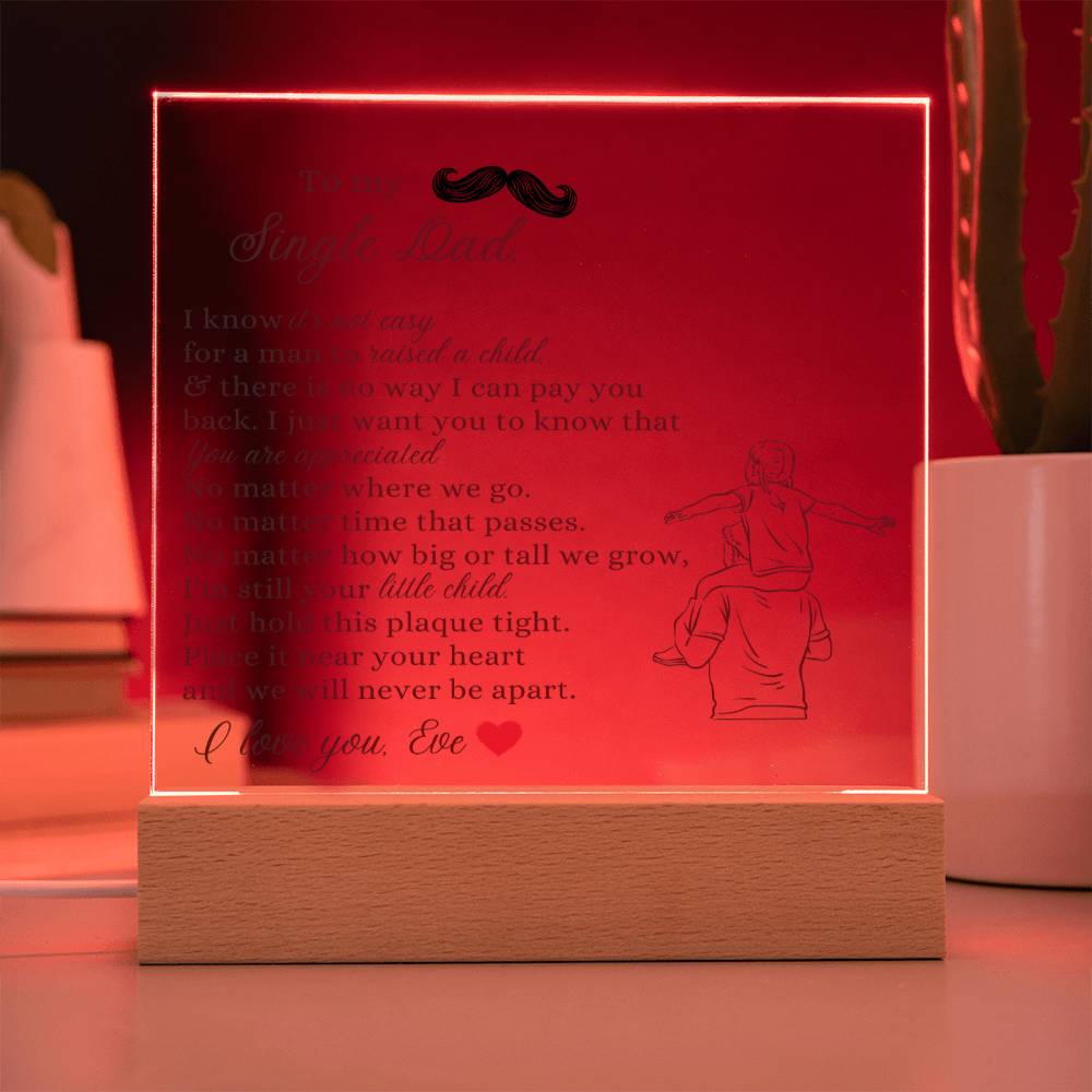 Single Dad Gift, Acrylic Square Plaque, Heartfelt Message for Father, I Love You Dad Gift, Unique Birthday Christmas Gift Idea