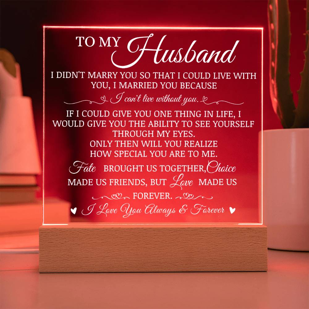 To My Husband "Can't Live Without You" Acrylic Plaque