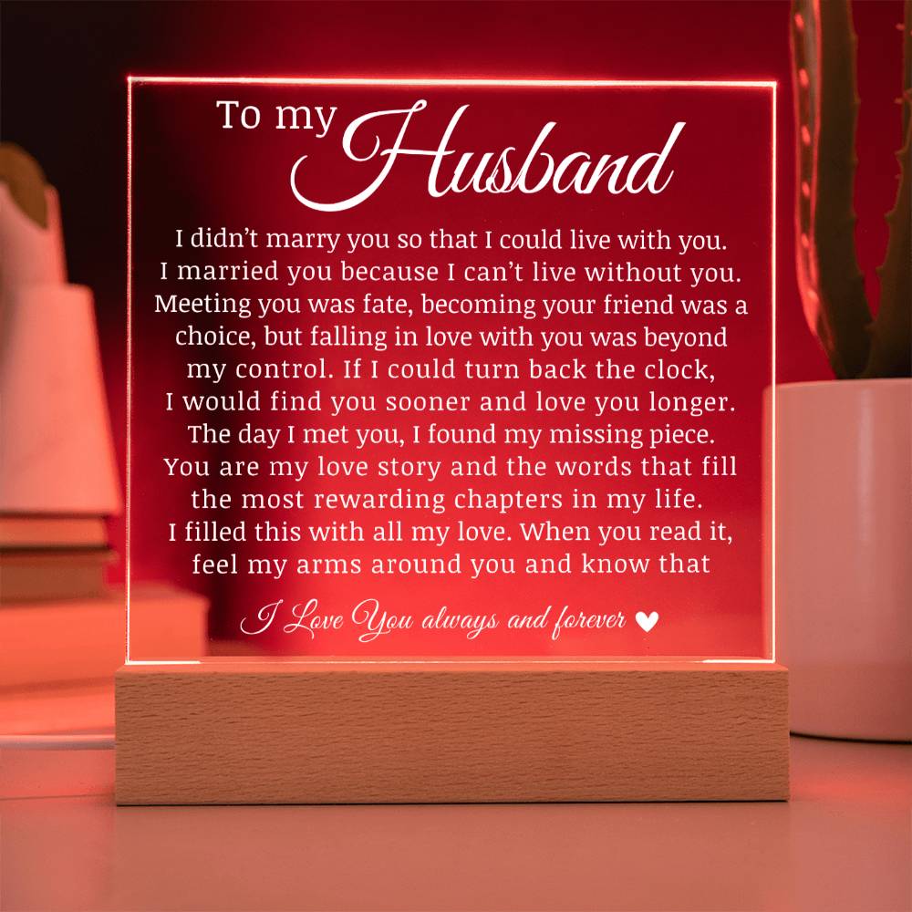 To My Husband "I Can't Live Without You" Acrylic Plaque