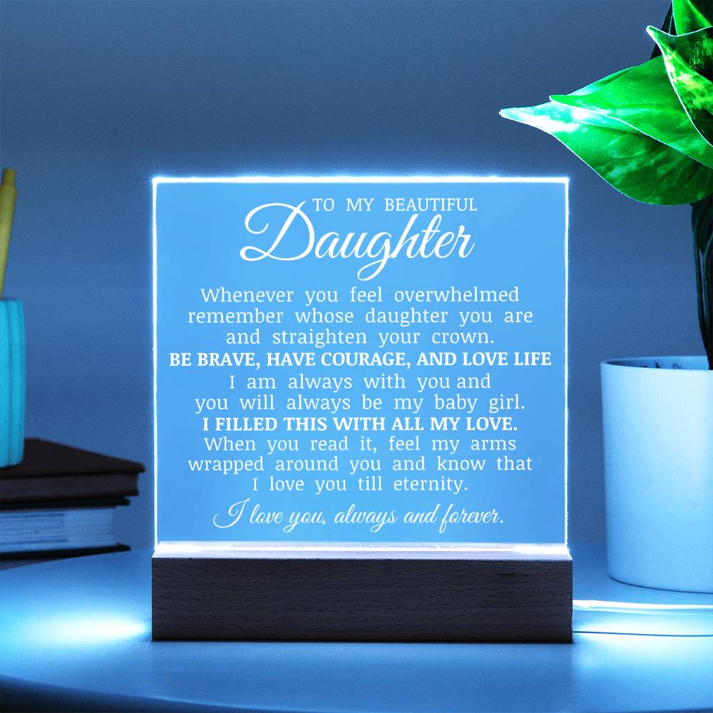To My Beautiful Daughter "You Will Always Be My Baby Girl" Acrylic Plaque