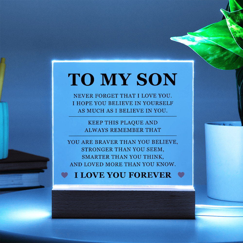 Square Acrylic Plaque - To My Son "Keep this Plaque and Always Remember that"