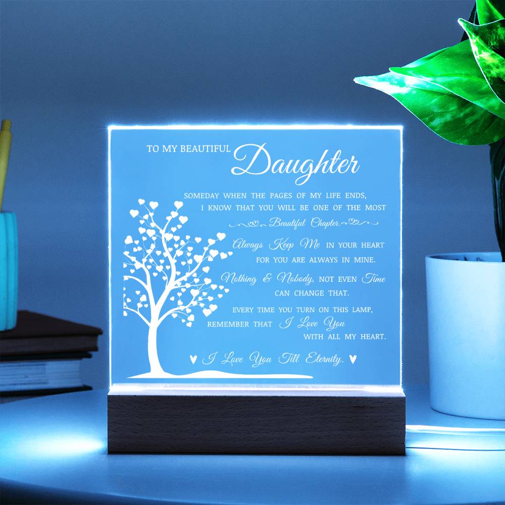 To My Beautiful Daughter "Always Keep Me In Your Heart" LED Acrylic Lamp
