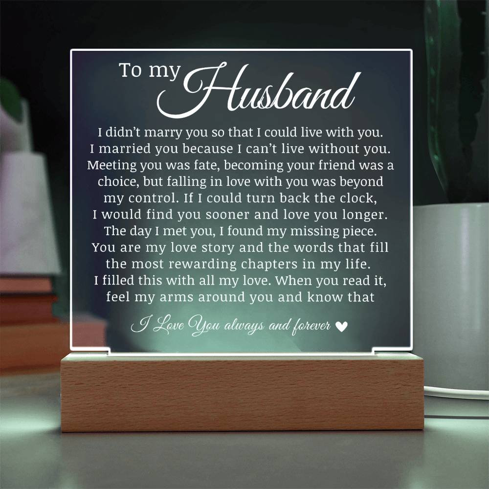 To My Husband "I Can't Live Without You" Acrylic Plaque