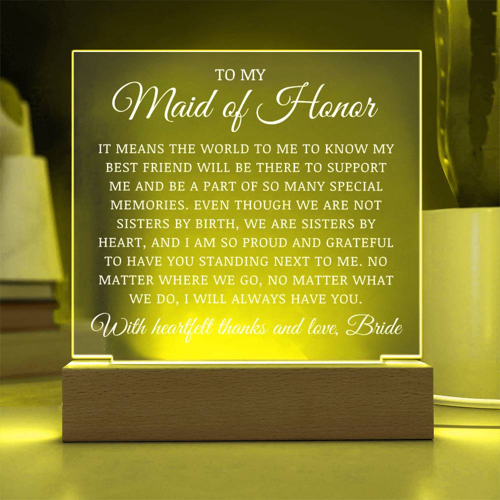 To My Maid of Honor, Acrylic Plaque, Bride to Maid of Honor Gift
