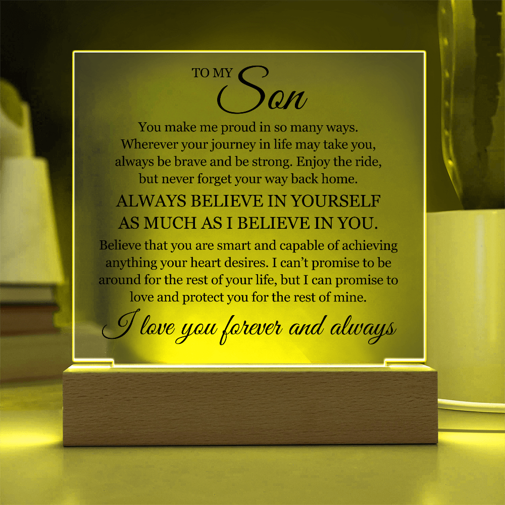 Acrylic Square Plaque - To My Son "Always Believe In Yourself"