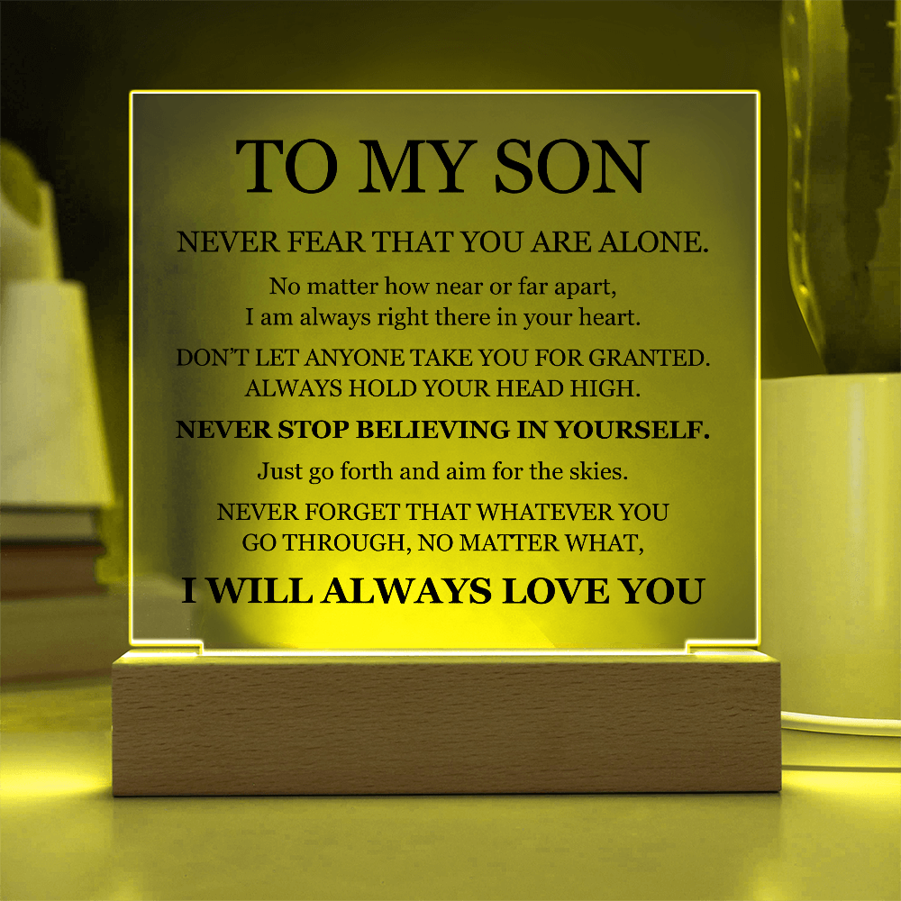Acrylic Square Plaque - To My Son "Never Fear That You are Alone"