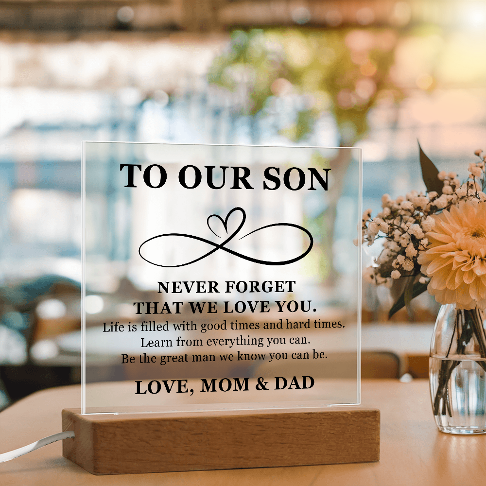 Square Acrylic Plaque - To My Son "Never Forget that we Love You"