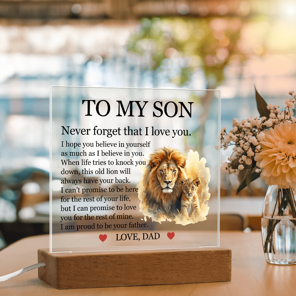 Acrylic Square Plaque - To My Son "Never Forget That I Love You"