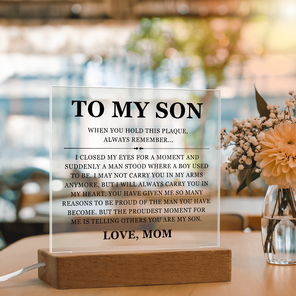 Square Acrylic Plaque - To My Son "When You Hold This Plaque Always Remember"